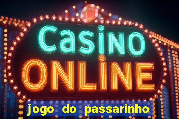 jogo do passarinho para ganhar dinheiro